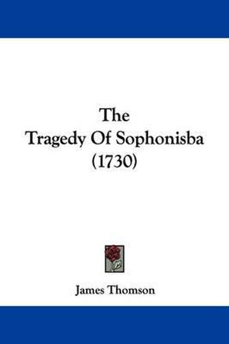 Cover image for The Tragedy Of Sophonisba (1730)