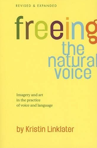 Cover image for Freeing the Natural Voice: Imagery and Art in the Practice of Voice and Language