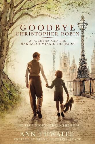 Cover image for Goodbye Christopher Robin: A. A. Milne and the Making of Winnie-the-Pooh
