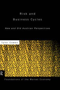 Cover image for Risk and Business Cycles: New and Old Austrian Perspectives