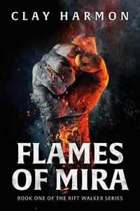 Cover image for Flames Of Mira: Book One of The Rift Walker Series