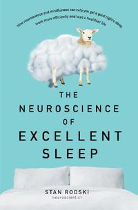 Cover image for The Neuroscience of Excellent Sleep
