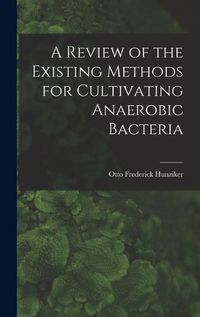 Cover image for A Review of the Existing Methods for Cultivating Anaerobic Bacteria