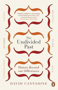 Cover image for The Undivided Past: History Beyond Our Differences