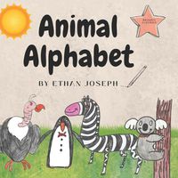 Cover image for Animal Alphabet by Ethan Joseph: Learn the alphabet with animals, activities and fun facts!