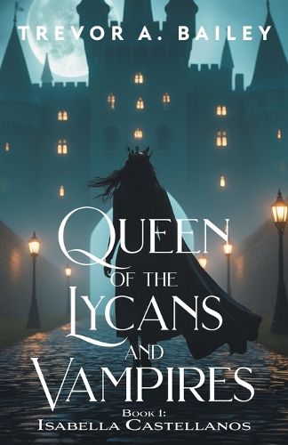 Cover image for Queen of the Lycans and Vampires