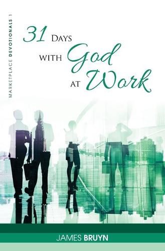 Cover image for 31 Days with God at Work: Marketplace Devotionals