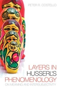 Cover image for Layers In Husserl's Phenomonology: On Meaning and Intersubjectivity