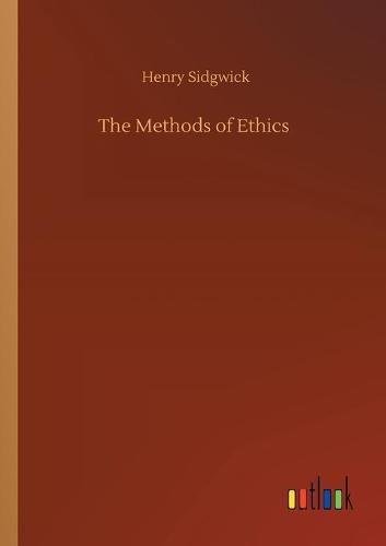 Cover image for The Methods of Ethics