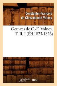 Cover image for Oeuvres de C.-F. Volney. T. II, I (Ed.1825-1826)