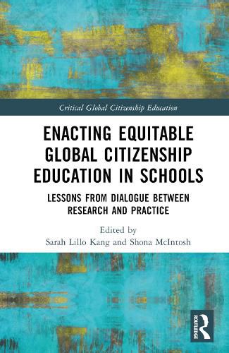 Cover image for Enacting Equitable Global Citizenship Education in Schools: Lessons from Dialogue between Research and Practice