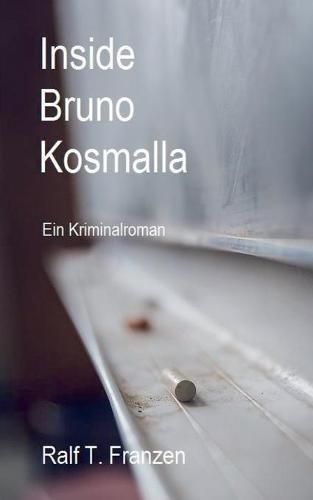 Cover image for Inside Bruno Kosmalla: Ein Kriminalroman