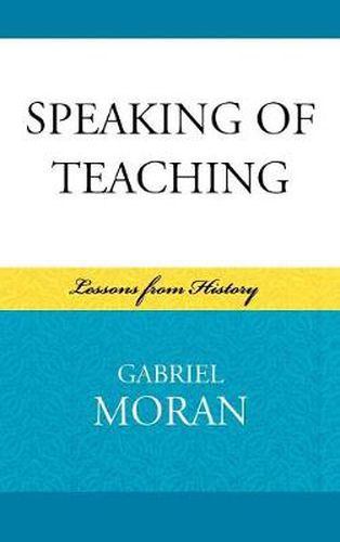 Cover image for Speaking of Teaching: Lessons from History