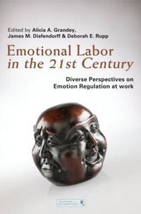 Cover image for Emotional Labor in the 21st Century: Diverse Perspectives on Emotion Regulation at Work