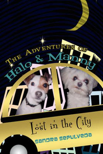 Cover image for The Adventures of Halo & Manny: Lost in the City