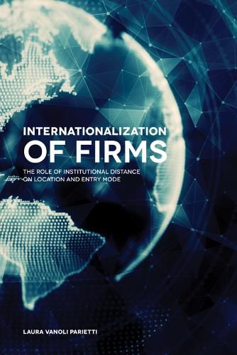 Cover image for Internationalization of Firms: The Role of Institutional Distance on Location and Entry Mode