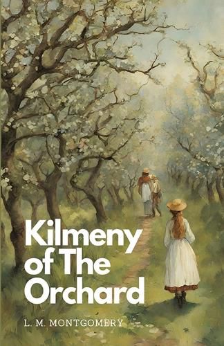 Cover image for Kilmeny of The Orchard