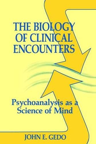 Cover image for The Biology of Clinical Encounters: Psychoanalysis as a Science of Mind