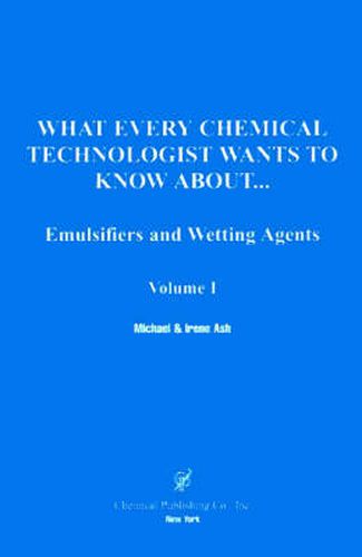 Cover image for What Every Chemical Technologist Wants to Know About: Emulsifiers and Wetting Agents, Volume 1