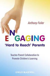 Cover image for Engaging 'Hard to Reach' Parents: Teacher-Parent Collaboration to Promote Children's Learning