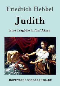 Cover image for Judith: Eine Tragoedie in funf Akten