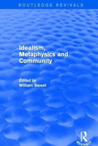 Cover image for Idealism, Metaphysics and Community