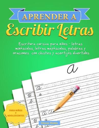 Cover image for Aprender a escribir letras: Escritura cursiva para ninos - letras minusculas, letras mayusculas, palabras y oraciones con chistes y acertijos divertidos