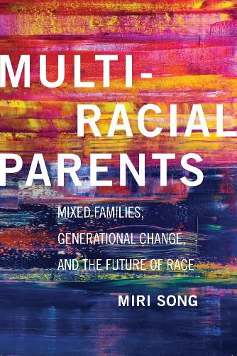 Cover image for Multiracial Parents: Mixed Families, Generational Change, and the Future of Race