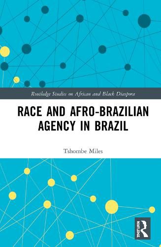 Cover image for Race and Afro-Brazilian Agency in Brazil