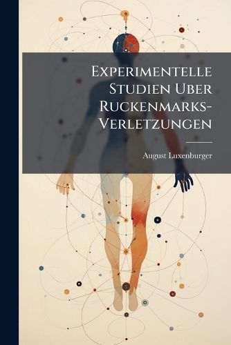 Cover image for Experimentelle Studien Uber Ruckenmarks-Verletzungen