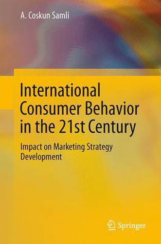 Cover image for International Consumer Behavior in the 21st Century: Impact on Marketing Strategy Development