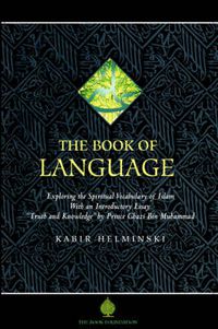 Cover image for The Book of Language: Exploring the Spritual Vocabulary of Islam
