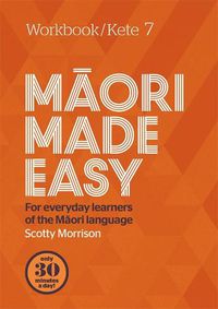 Cover image for Maori Made Easy Workbook 7/Kete 7