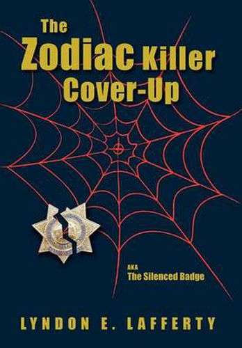 Cover image for The Zodiac Killer Cover-Up: The Silenced Badge