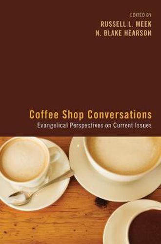 Cover image for Coffee Shop Conversations: Evangelical Perspectives on Current Issues