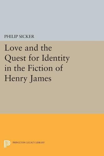 Cover image for Love and the Quest for Identity in the Fiction of Henry James