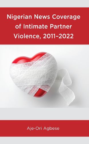 Cover image for Nigerian News Coverage of Intimate Partner Violence, 2011-2022