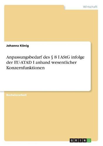 Cover image for Anpassungsbedarf des ? 8 I AStG infolge der EU-ATAD I anhand wesentlicher Konzernfunktionen