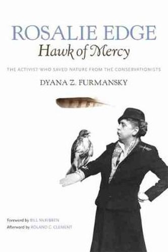 Cover image for Rosalie Edge, Hawk of Mercy: The Activist Who Saved Nature from the Conservationists