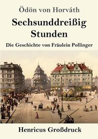 Cover image for Sechsunddreissig Stunden (Grossdruck): Die Geschichte von Fraulein Pollinger