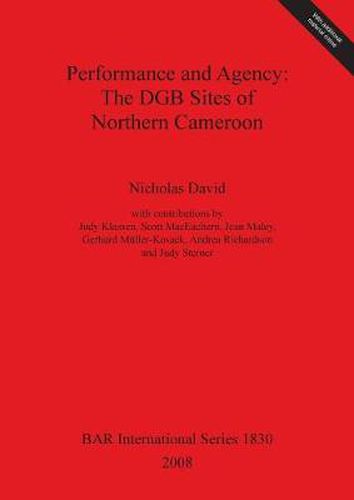 Cover image for Performance and Agency: The DGB Sites of Northern Cameroon