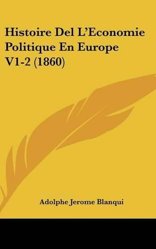 Histoire del L'Economie Politique En Europe V1-2 (1860)