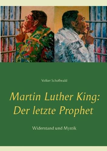 Cover image for Martin Luther King: Der letzte Prophet: Widerstand und Mystik