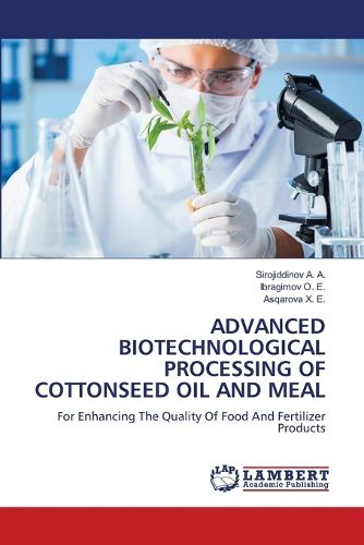 Cover image for Advanced Biotechnological Processing of Cottonseed Oil and Meal