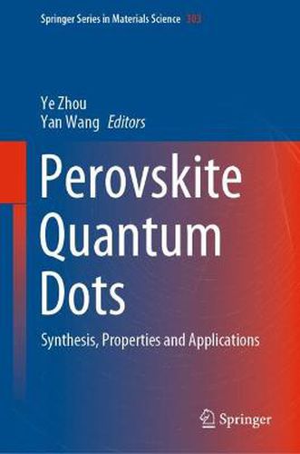 Perovskite Quantum Dots: Synthesis, Properties and Applications