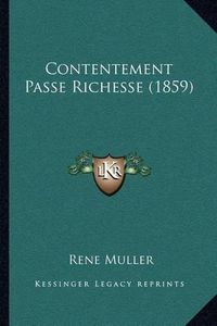 Cover image for Contentement Passe Richesse (1859)