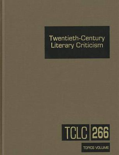 Cover image for Twentieth-Century Literary Criticism: Excerpts from Criticism of the Works of Novelists, Poets, Playwrights, Short Story Writers, & Other Creative Writers Who Died Between 1900 & 1999