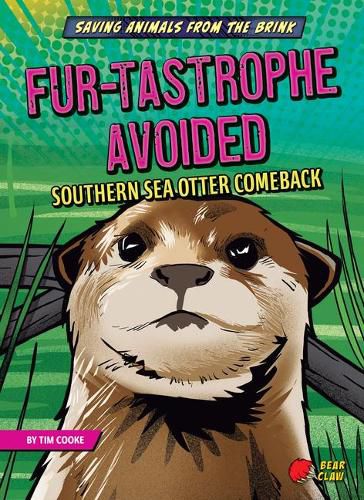 Cover image for Fur-Tastrophe Avoided: Southern Sea Otter Comeback