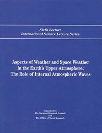 Cover image for Aspects of Weather and Space Weather in the Earth's Upper Atmosphere: The Role of Internal Atmospheric Waves