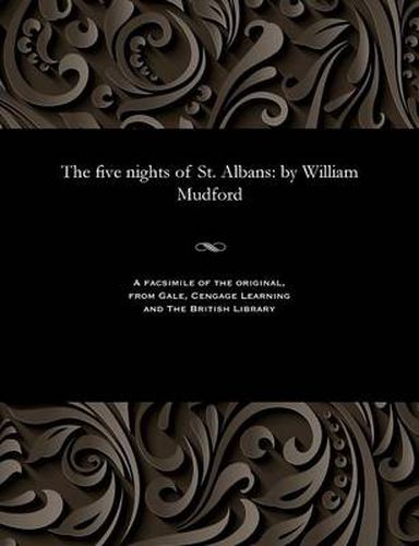 Cover image for The Five Nights of St. Albans: By William Mudford